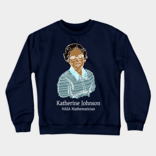 Historical Women in STEM- Katherine Johnson Crewneck Sweatshirt